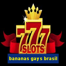 bananas gays brasil